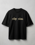 Stay Slow Oversized T-Shirt for Men & Women | Anime Back Print Streetwear | Premium Cotton Tee